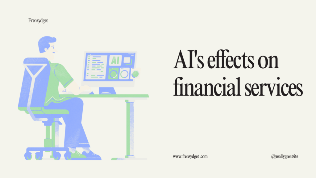 AI's Effects On Financial Services 