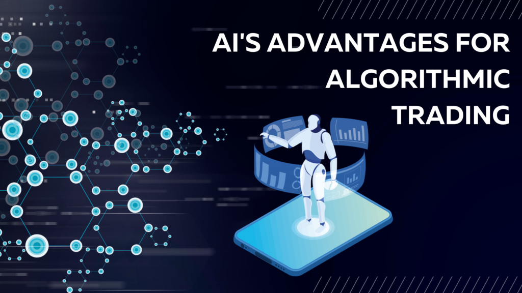 AI's advantages for algorithmic trading